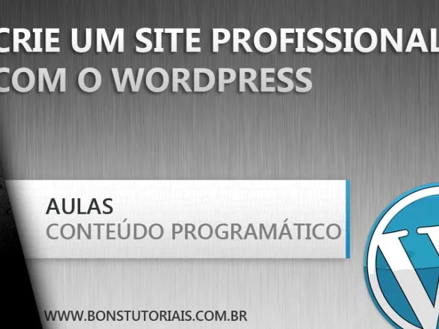 Criando um site profissional no Wordpress, aulas grátis