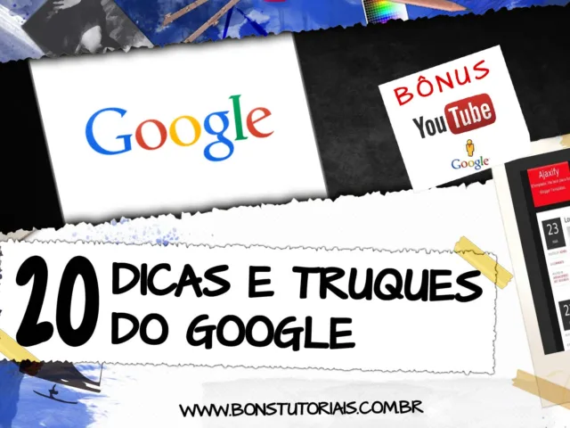 20 dicas e truques maneiros para você usar no Google, mais bônus truques de You Tube e uma curiosidade do Street View