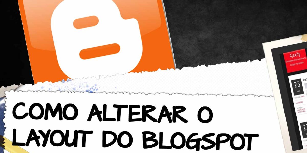 como trocar o tema do blogspot para temas encontrados na web